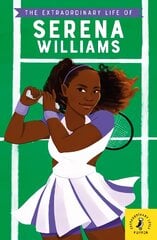 Extraordinary Life of Serena Williams kaina ir informacija | Knygos paaugliams ir jaunimui | pigu.lt