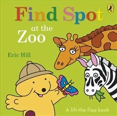 Find Spot at the Zoo: A Lift-the-Flap Story цена и информация | Книги для малышей | pigu.lt