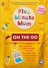 Five Minute Mum: On the Go: From long journeys to family gatherings, easy, fun five-minute games to entertain children whenever you're out and about цена и информация | Книги о питании и здоровом образе жизни | pigu.lt