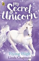 My Secret Unicorn: Flying High цена и информация | Книги для подростков и молодежи | pigu.lt