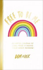 Free To Be Me: An LGBTQplus Journal of Love, Pride and Finding Your Inner Rainbow kaina ir informacija | Knygos paaugliams ir jaunimui | pigu.lt