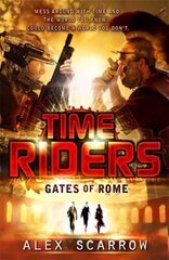 TimeRiders: Gates of Rome (Book 5) 5th edition цена и информация | Книги для подростков  | pigu.lt