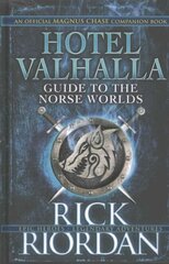 Hotel Valhalla Guide to the Norse Worlds: Your Introduction to Deities, Mythical Beings & Fantastic Creatures kaina ir informacija | Knygos paaugliams ir jaunimui | pigu.lt