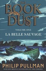 La Belle Sauvage: The Book of Dust Volume One: From the world of Philip Pullman's His Dark Materials - now a major BBC series цена и информация | Книги для подростков и молодежи | pigu.lt