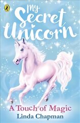 My Secret Unicorn: A Touch of Magic: A Touch of Magic цена и информация | Книги для подростков  | pigu.lt