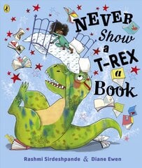 Never Show A T-Rex A Book! kaina ir informacija | Knygos mažiesiems | pigu.lt