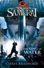 Ring of Water (Young Samurai, Book 5) 5th edition цена и информация | Книги для подростков  | pigu.lt