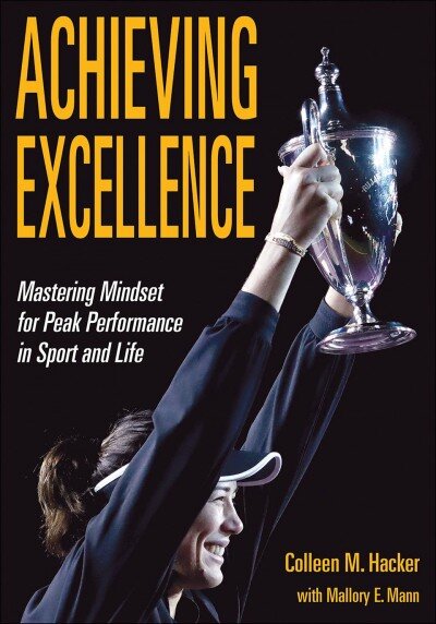 Achieving Excellence: Mastering Mindset for Peak Performance in Sport and Life цена и информация | Knygos apie sveiką gyvenseną ir mitybą | pigu.lt
