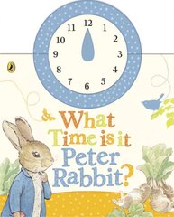 What Time Is It, Peter Rabbit?: A Clock Book kaina ir informacija | Knygos mažiesiems | pigu.lt