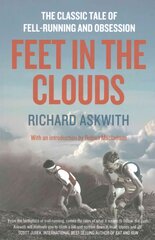 Feet in the Clouds: The Classic Tale of Fell-Running and Obsession PB Reissue kaina ir informacija | Knygos apie sveiką gyvenseną ir mitybą | pigu.lt