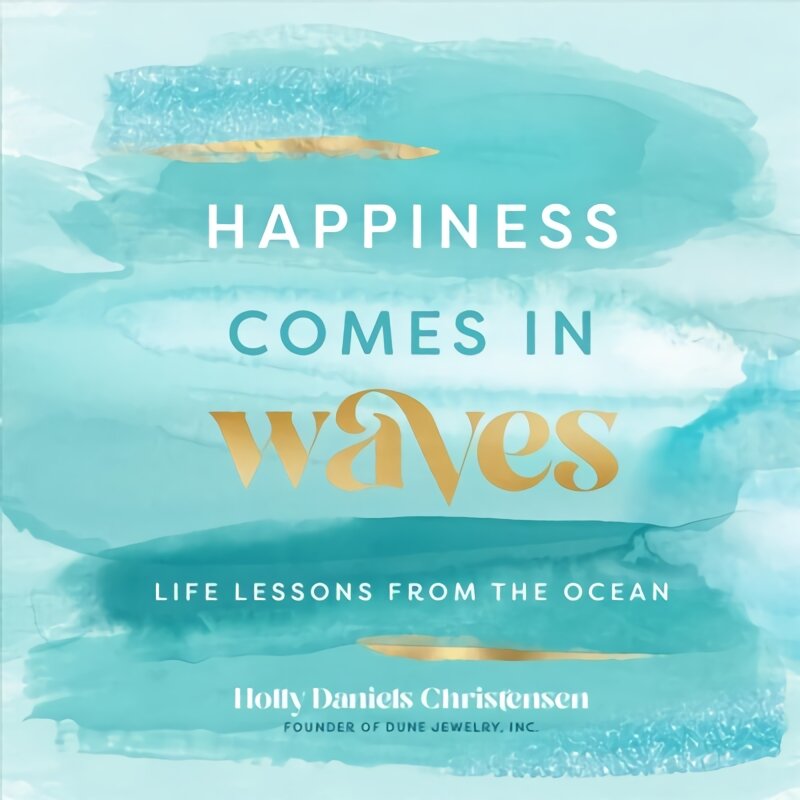 Happiness Comes in Waves: Life Lessons from the Ocean, Volume 7 цена и информация | Saviugdos knygos | pigu.lt