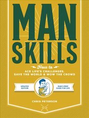 Manskills: How to Ace Life's Challenges, Save the World, and Wow the Crowd - Updated Edition - Man's Prep Guide for Life New Edition with new cover & price цена и информация | Самоучители | pigu.lt