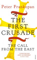 First Crusade: The Call from the East цена и информация | Исторические книги | pigu.lt