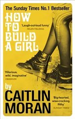 How to Build a Girl kaina ir informacija | Fantastinės, mistinės knygos | pigu.lt