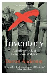 Inventory: A Family Portrait of Derry's Troubled Past kaina ir informacija | Biografijos, autobiografijos, memuarai | pigu.lt