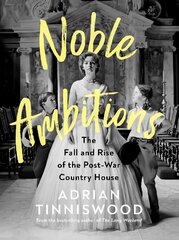 Noble Ambitions: The Fall and Rise of the Post-War Country House цена и информация | Исторические книги | pigu.lt
