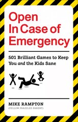 Open In Case of Emergency: 501 Games to Entertain and Keep You and the Kids Sane цена и информация | Книги для подростков и молодежи | pigu.lt