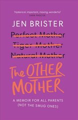 Other Mother: a memoir for ALL parents not the smug ones kaina ir informacija | Saviugdos knygos | pigu.lt