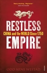 Restless Empire: China and the World Since 1750 kaina ir informacija | Istorinės knygos | pigu.lt