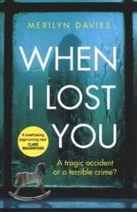 When I Lost You: Searing police drama that will have you hooked kaina ir informacija | Fantastinės, mistinės knygos | pigu.lt