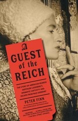 Guest of the Reich: The Story of American Heiress Gertrude Legendre's Dramatic Captivity and Escape from Nazi Germany kaina ir informacija | Biografijos, autobiografijos, memuarai | pigu.lt