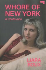 Whore of New York: A Confession New edition цена и информация | Биографии, автобиографии, мемуары | pigu.lt