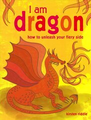 I Am Dragon: How to Unleash Your Fiery Side kaina ir informacija | Socialinių mokslų knygos | pigu.lt