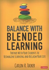 Balance With Blended Learning: Partner With Your Students to Reimagine Learning and Reclaim Your Life kaina ir informacija | Socialinių mokslų knygos | pigu.lt