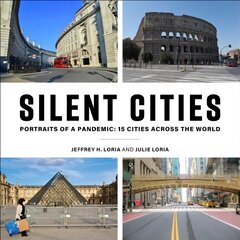 Silent Cities: Portraits of a Pandemic: 15 Cities Across the World цена и информация | Книги по фотографии | pigu.lt