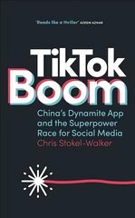 TikTok Boom: China's Dynamite App and the Superpower Race for Social Media цена и информация | Книги по экономике | pigu.lt