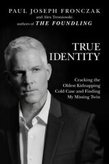 True Identity: Cracking the Oldest Kidnapping Cold Case and Finding My Missing Twin kaina ir informacija | Biografijos, autobiografijos, memuarai | pigu.lt