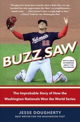 Buzz Saw: The Improbable Story of How the Washington Nationals Won the World Series цена и информация | Биографии, автобиогафии, мемуары | pigu.lt