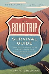 Road Trip Survival Guide: Tips and Tricks for Planning Routes, Packing Up, and Preparing for Any Unexpected Encounter Along the Way kaina ir informacija | Kelionių vadovai, aprašymai | pigu.lt