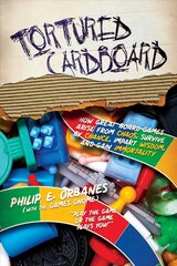 Tortured Cardboard: How Great Board Games Arise from Chaos, Survive by Chance, Impart Wisdom, and Gain Immortality цена и информация | Книги об искусстве | pigu.lt