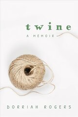 Twine: A Memoir kaina ir informacija | Biografijos, autobiografijos, memuarai | pigu.lt