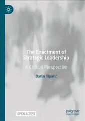 Enactment of Strategic Leadership: A Critical Perspective 1st ed. 2022 kaina ir informacija | Ekonomikos knygos | pigu.lt