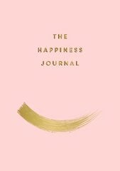 Happiness Journal: Tips and Exercises to Help You Find Joy in Every Day цена и информация | Самоучители | pigu.lt