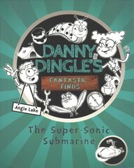 Danny Dingle's Fantastic Finds: The Super-Sonic Submarine (book 2) 2016 New edition kaina ir informacija | Knygos paaugliams ir jaunimui | pigu.lt