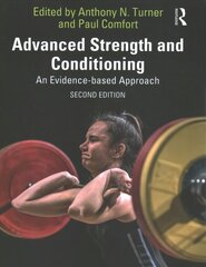 Advanced Strength and Conditioning: An Evidence-based Approach 2nd edition kaina ir informacija | Knygos apie sveiką gyvenseną ir mitybą | pigu.lt