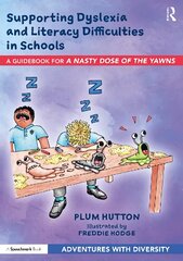 Supporting Dyslexia and Literacy Difficulties in Schools: A Guidebook for 'A Nasty Dose of the Yawns' kaina ir informacija | Socialinių mokslų knygos | pigu.lt