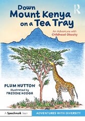 Down Mount Kenya on a Tea Tray: An Adventure with Childhood Obesity цена и информация | Книги по социальным наукам | pigu.lt
