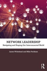 Network Leadership: Navigating and Shaping Our Interconnected World цена и информация | Энциклопедии, справочники | pigu.lt