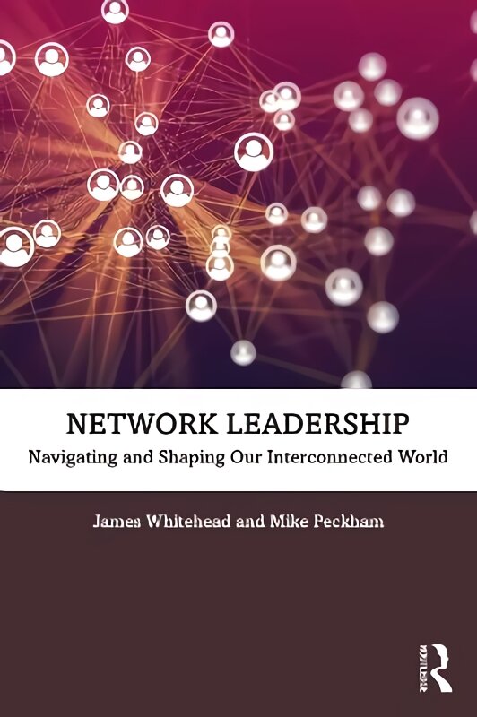 Network Leadership: Navigating and Shaping Our Interconnected World цена и информация | Enciklopedijos ir žinynai | pigu.lt