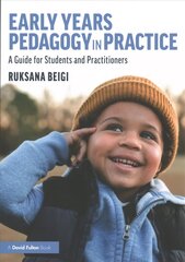 Early Years Pedagogy in Practice: A Guide for Students and Practitioners kaina ir informacija | Socialinių mokslų knygos | pigu.lt