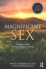 Magnificent Sex: Lessons from Extraordinary Lovers kaina ir informacija | Saviugdos knygos | pigu.lt