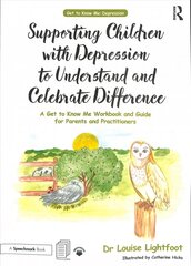 Supporting Children with Depression to Understand and Celebrate Difference: A Get to Know Me Workbook and Guide for Parents and Practitioners цена и информация | Книги по социальным наукам | pigu.lt