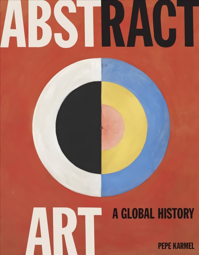 Abstract Art: A Global History цена и информация | Knygos apie meną | pigu.lt