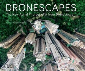 Dronescapes: The New Aerial Photography from Dronestagram цена и информация | Книги по фотографии | pigu.lt