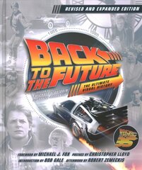 Back to the Future: The Ultimate Visual History - Updated Edition цена и информация | Книги об искусстве | pigu.lt