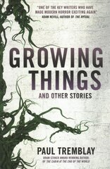 Growing Things and Other Stories kaina ir informacija | Fantastinės, mistinės knygos | pigu.lt